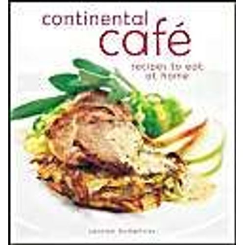 Continental Cafe: Recipes To Eat At Home