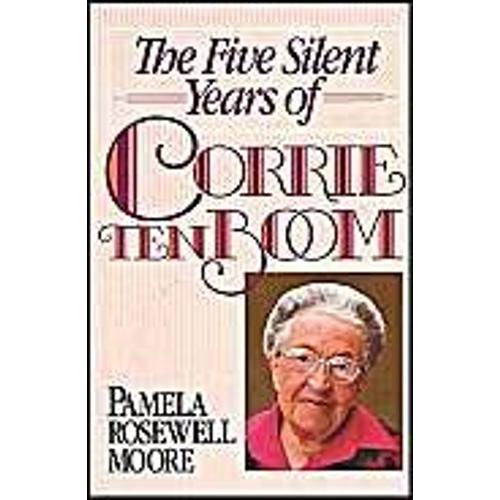 Five Silent Years Of Corrie Ten Boom, The