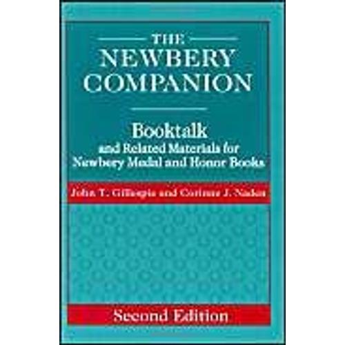The Newbery Companion : Booktalk And Related Materials For Newbery Medal And Honor Books