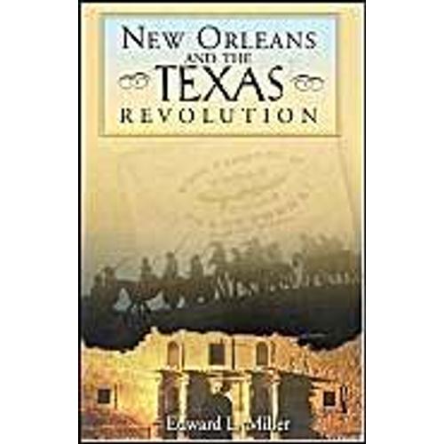 New Orleans And The Texas Revolution
