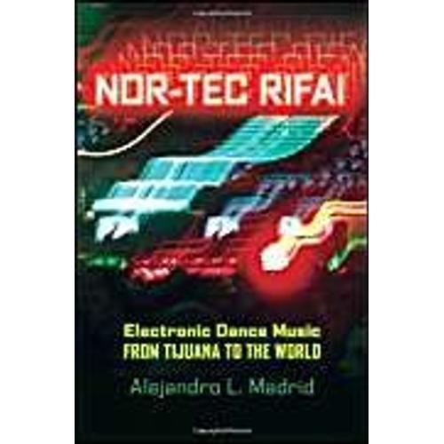 Nor-Tec Rifa! Electronic Dance Music From Tijuana To The World