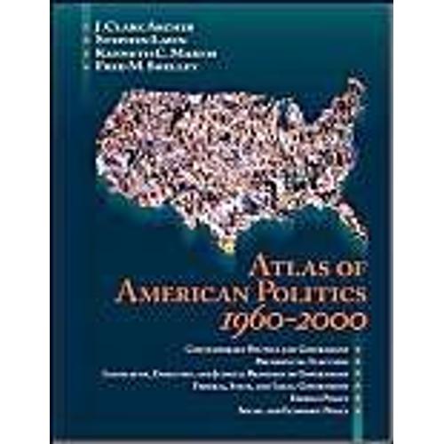 Atlas Of American Politics 1960-2000