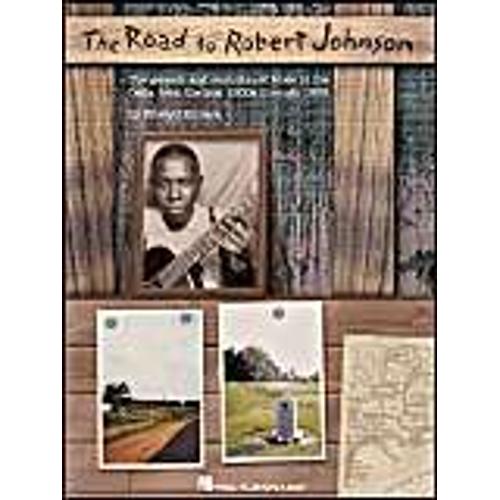 The Road To Robert Johnson: The Genesis And Evolution Of Blues In The Delta From The Late 1800s Through 1938