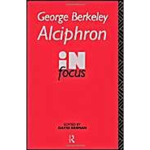 George Berkeley: "Alciphron, Or The Minute Philosopher" In Focus