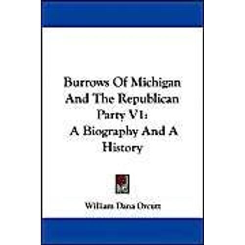 Orcutt, W: Burrows Of Michigan&the Repu