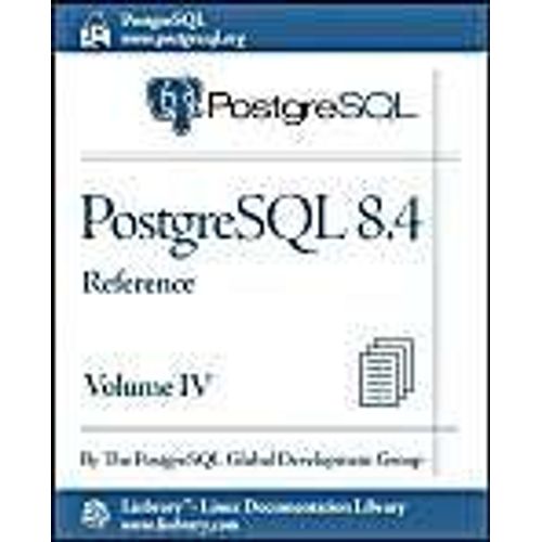 Postgresql 8.4 Official Documentation - Volume Iv. Reference