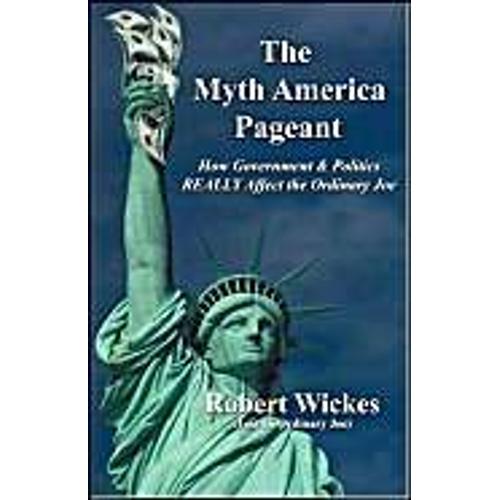 The Myth America Pageant: How Government & Politics Really Affect The Ordinary Joe