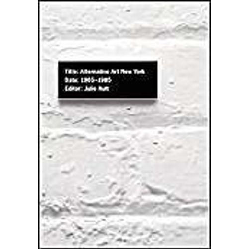 Alternative Art New York, 1965-1985