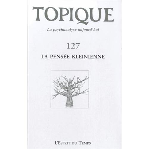 Topique N° 127, Juin 2014 - La Pensée Kleinienne