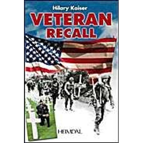 Veteran Recall - Americans In France Remember The War