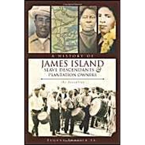 A History Of James Island Slave Descendants & Plantation Owners: The Bloodline
