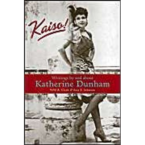 Kaiso ! : Writings By And About Katherine Dunham Studies In Dance History