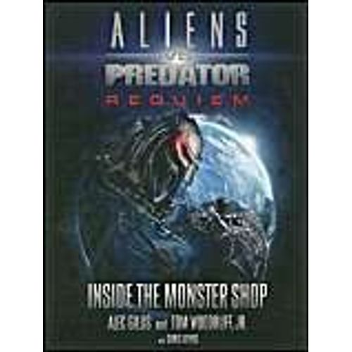 Aliens Vs. Predator: Requiem: Inside The Monster Shop