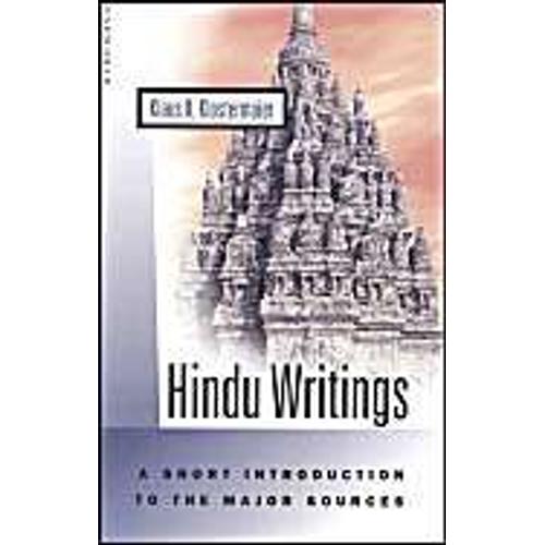 Hindu Writings: A Short Introduction To The Major Sources (Oneworld Short Guides)