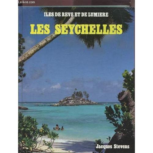 Iles De Reve Et De Lumiere - Les Seychelles.