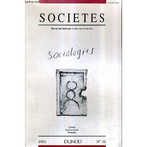 Societes Revue Des Sciences Humaines Et Sociales N°40 1993 - Le Sociologue Entre Controle Et Insolence - Sociologie Et Philosophie - Un Destin Si Funeste La Sociologie - G.Simmel Et La ...