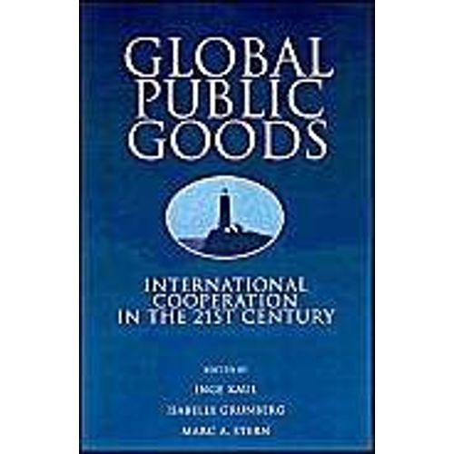Global Public Goods: International Cooperation In The 21st Century