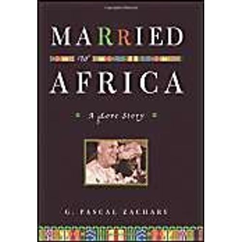 Married To Africa: A Love Story