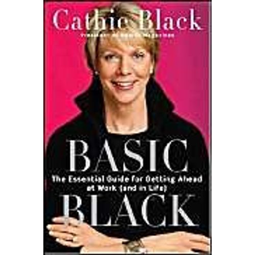Basic Black: The Essential Guide For Getting Ahead At Work (And In Life)