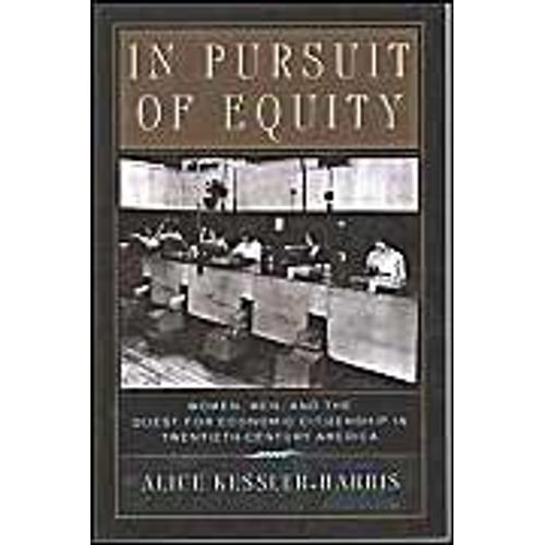 In Pursuit Of Equity : Women, Men, And The Quest For Economic Citizenship In 20th-Century America