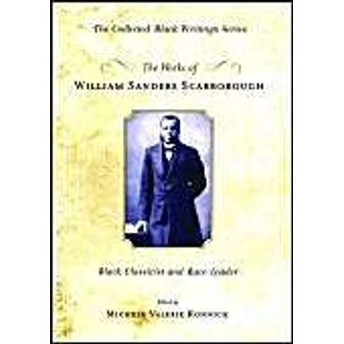The Works Of William Sanders Scarborough: Black Classicist And Race Leader