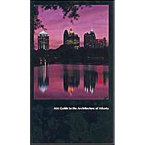 Aia Guide To The Architecture Of Atlanta