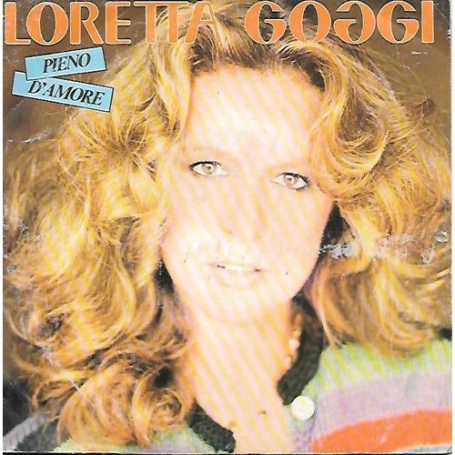 Loretta Goggi : Pieno D Amore / Arrivederci Stella Del Nord [Vinyle 45 Tours 7"] 1982