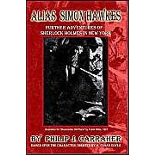 Alias Simon Hawkes: Further Adventures Of Sherlock Holmes In New York