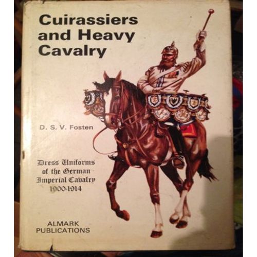 Cuirassiers And Heavy Cavalry. Dress Uniforms Of The German Imperial Cavalry. 1900-1914.