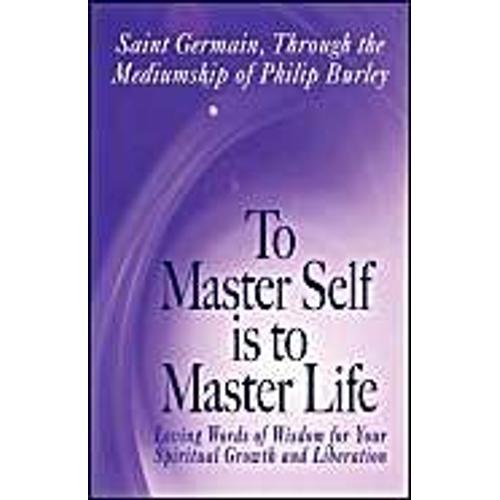 To Master Self Is To Master Life