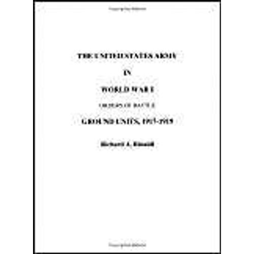 The Us Army In World War I - Orders Of Battle