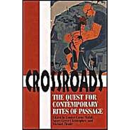 Crossroads: The Quest For Contemporary Rites Of Passage