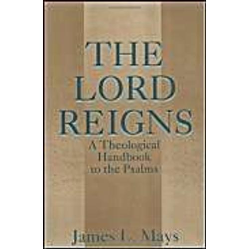 The Lord Reigns: Theological Handbook To The Psalms (Old Testament Library)