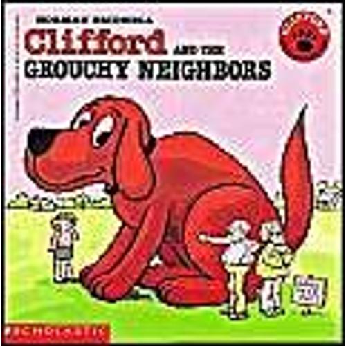 Clifford And The Grouchy Neighbors (Clifford The Big Red Dog)
