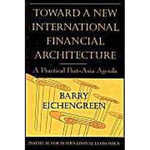 Toward A New International Financial Architecture