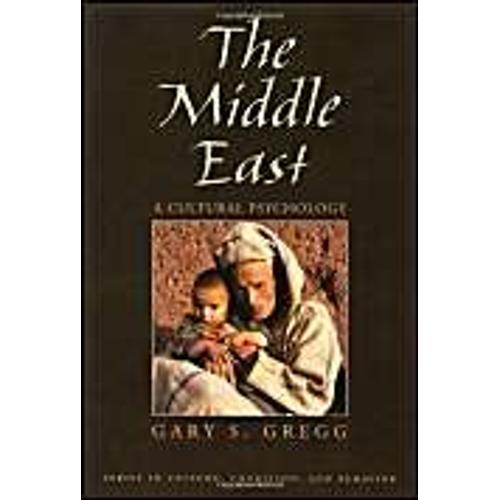 The Middle East : A Cultural Psychology Culture, Cognition, And Behavior