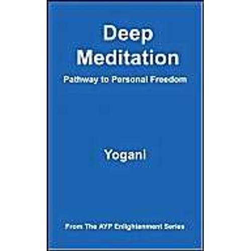 Deep Meditation - Pathway To Personal Freedom