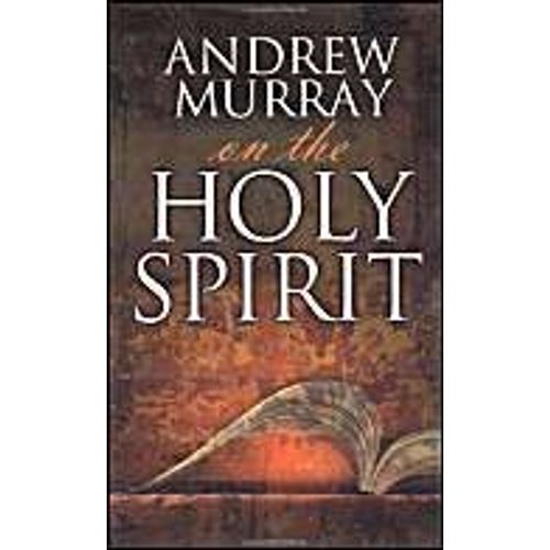 Andrew Murray On The Holy Spirit