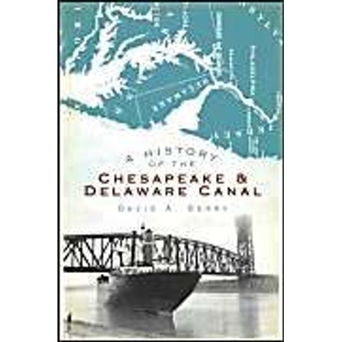 A History Of The Chesapeake & Delaware Canal
