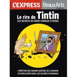 L'express/Beaux Arts Magazine Hors-Série - Le Rire De Tintin - Les Secrets Du Génie Comique D'hergé