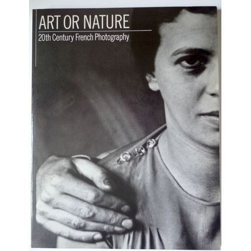 Art Or Nature: 20th Century French Photography