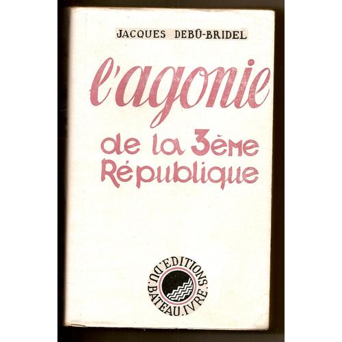 L'agonie De La 3eme Republique - 1929/1939   de JACQUES DEBU-BRIDEL   Format Broché (Livre)