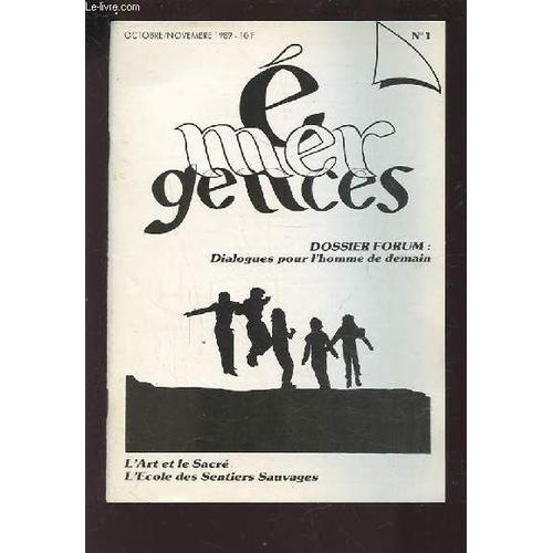 Emergences - N°1 / Octobre-Novembre 1989 - Dossier Forum : Dialogues Pour L'homme De Demain - L'art Et Le Sacre - L'ecole Des Sentiers Sauvages.