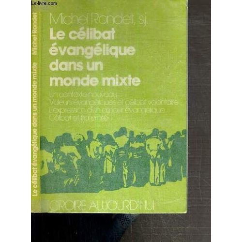 Le Celibat Evangelique Dans Un Monde Mixte - Un Contexte Nouveau - Valeurs Evangeliques Et Celibat Volontaire - L'expression D'un Amour Evangelique - Celibat Et Fraternite / Collection ...