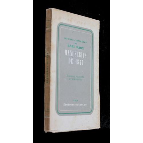 Manuscrits De 1844 (Economie Politique Et Philosophie) (Oeuvres Complètes De Karl Marx)