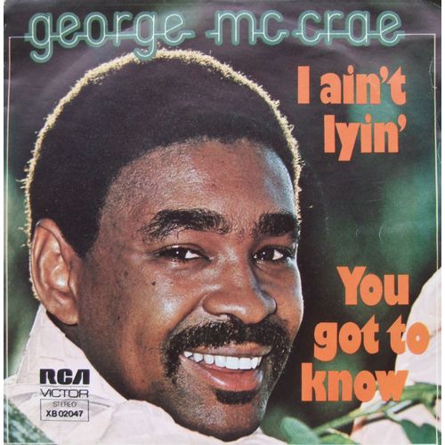 I AinT Lyin / You Treat Me Good - George Mccrae