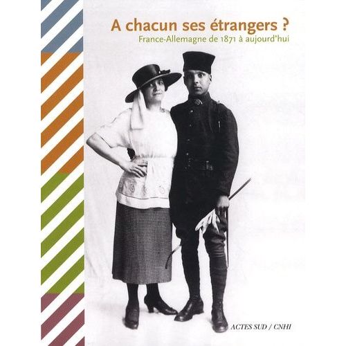 A Chacun Ses trangers ? - France-Allemagne De 1871  Aujourd'hui   de Amar Marianne  Format Broch 