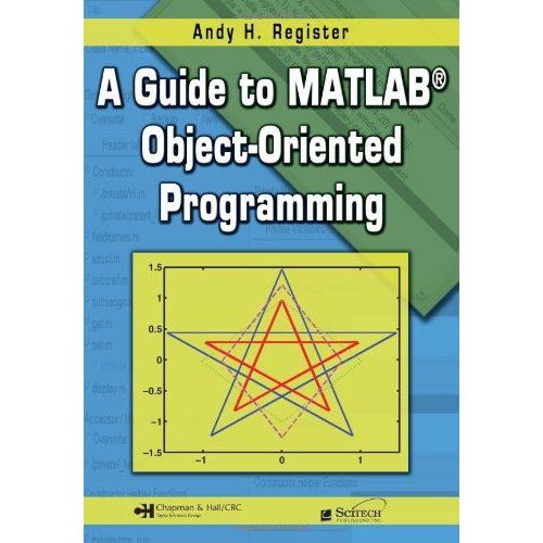 A Guide To Matlab(R) Object-Oriented Programming    Format Broch 