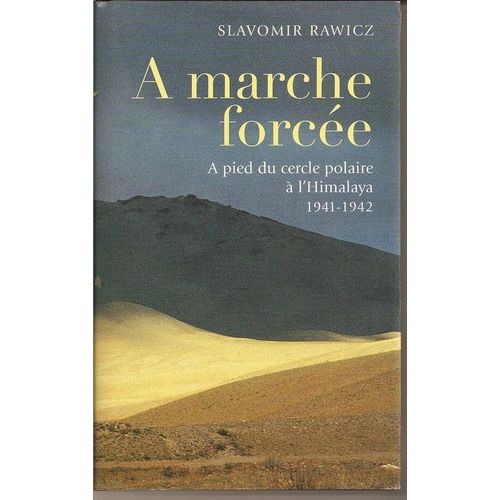 A Marche Forcee A Marche Forcee   de RAWICZ SLAVOMIR 
