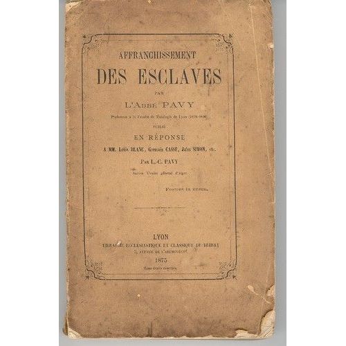 Affranchissement Des Esclaves (Publi En Rponse  Mm.Louis Blanc, Germain Casse, Jules Simon, Etc de Abb Pavy